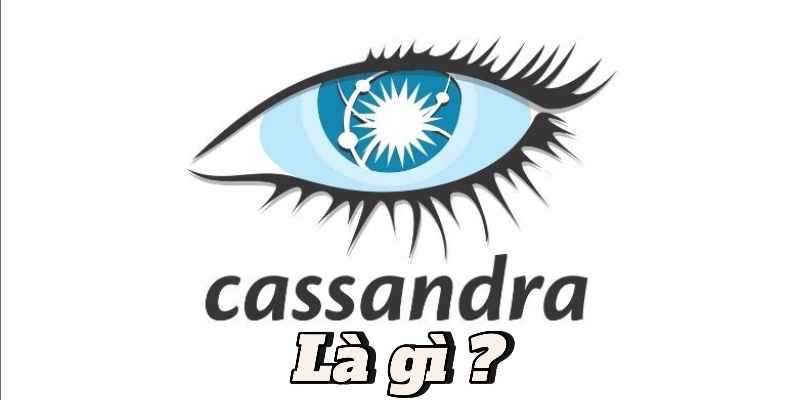 Cassandra là gì