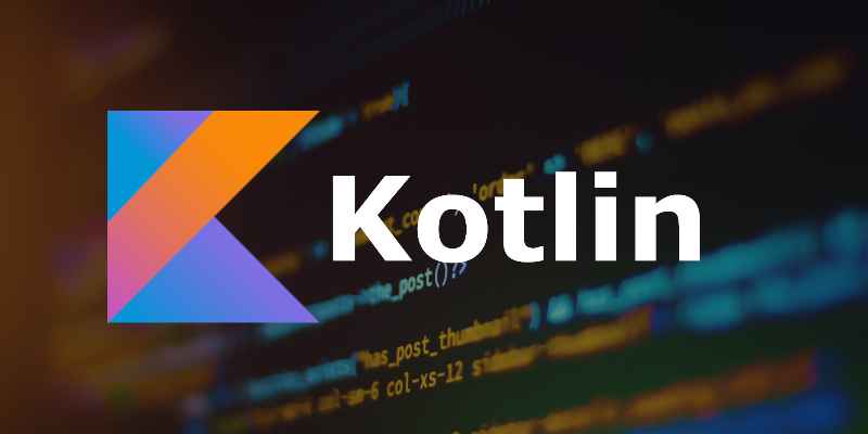 Kotlin - Ngôn Ngữ Lập Trình Tương Lai